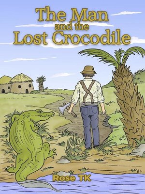 cover image of The Man and the Lost Crocodile